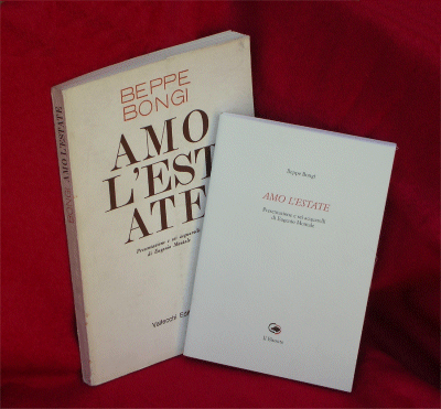 Beppe Bongi: Amo l'estate. Prima edizione di vallecchi e riedizione Fondazione Il Bisonte