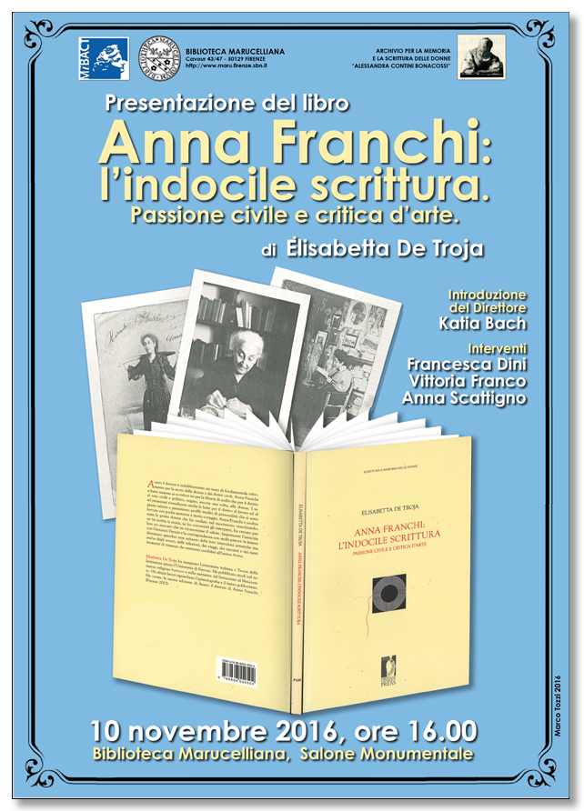 Presentazione del libro «ANNA FRANCHI: l'indocile scrittura. Passione civile e critica d'arte» di Eiisabetta De Troja