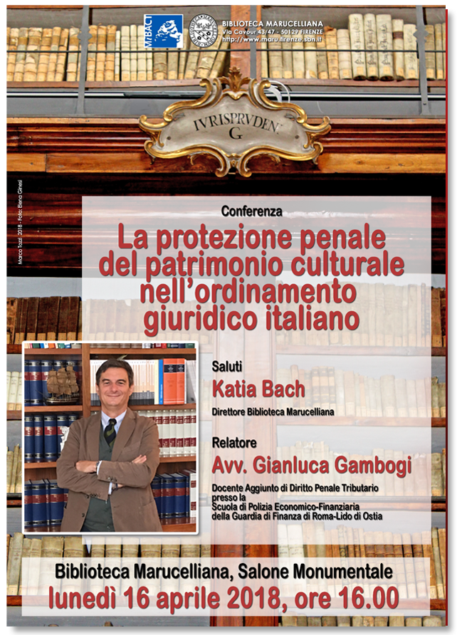 Conferenza «La protezione penale del patrimonio culturale nell'ordinamento giuridico italiano<» relatore Avv. Gianluca Gambogi