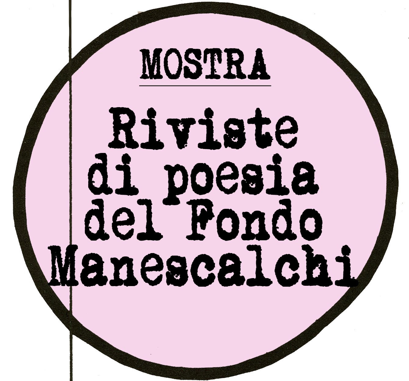 Mostra «Riviste di poesia del Fondo Manescalchi»: titolo Mostra «Riviste di poesia del Fondo Manescalchi»: titolo