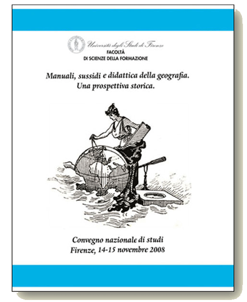 Convegno nazionale di studi MANUALI, SUSSIDI E DIDATTICA DELLA GEOGRAFIA. UNA PROSPETTIVA STORICA