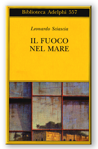 'Il fuoco nel mare' di Leonardo Sciascia