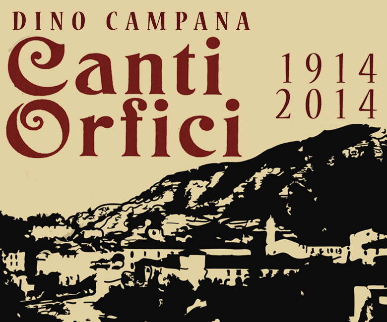Mostra Dino Campana, Canti Orfici 1914-2014 Manoscritti, documenti, libri, immagini