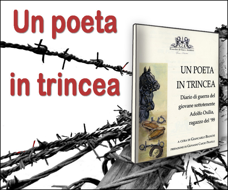 Presentazione del libro «Un poeta in trincea - Diario di guerra del giovane sottotenente Adolfo Oxilia, ragazzo del ¹99» a cura di Giancarlo Bianchi