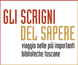 Evento «Gli scrigni del sapere. Viaggio nelle pi importanti biblioteche toscane»